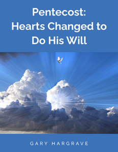 Pentecost: Hearts Changed to Do His Will