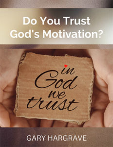 2022-11-Do You Trust Gods Motivation