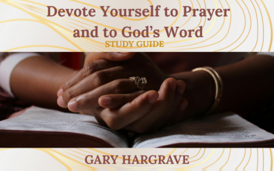 November – Devote Yourself to Prayer and to God’s Word